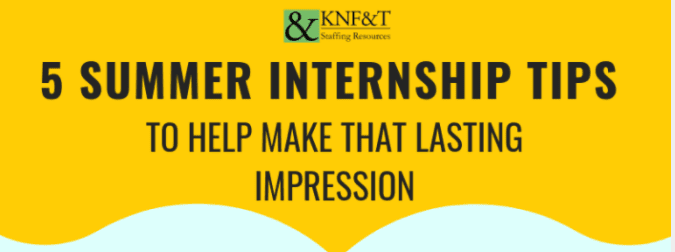 5 Summer Internship Tips to Help Make that Lasting Impression